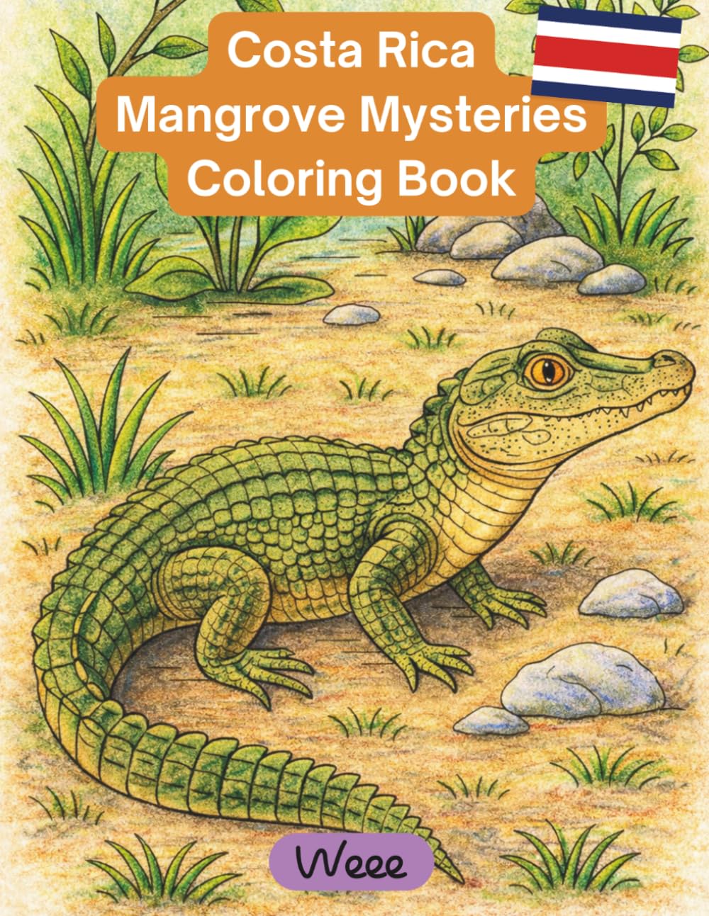 Costa Rica Mangrove Mysteries: Premium Relaxing Animal Coloring Book for Adults and Teens Featuring Costa Rican Mangrove animals (Costa Rica Coloring Books)