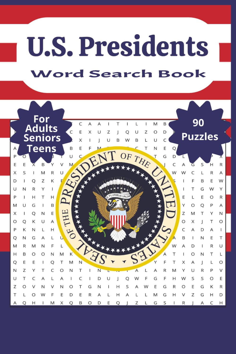 U.S. Presidents Word Search Puzzle Book: U.S Presidents, Presidential History, Government, and More | 6x9 inches, 113 pages | Gift for Vacations, Holidays, and Free Times