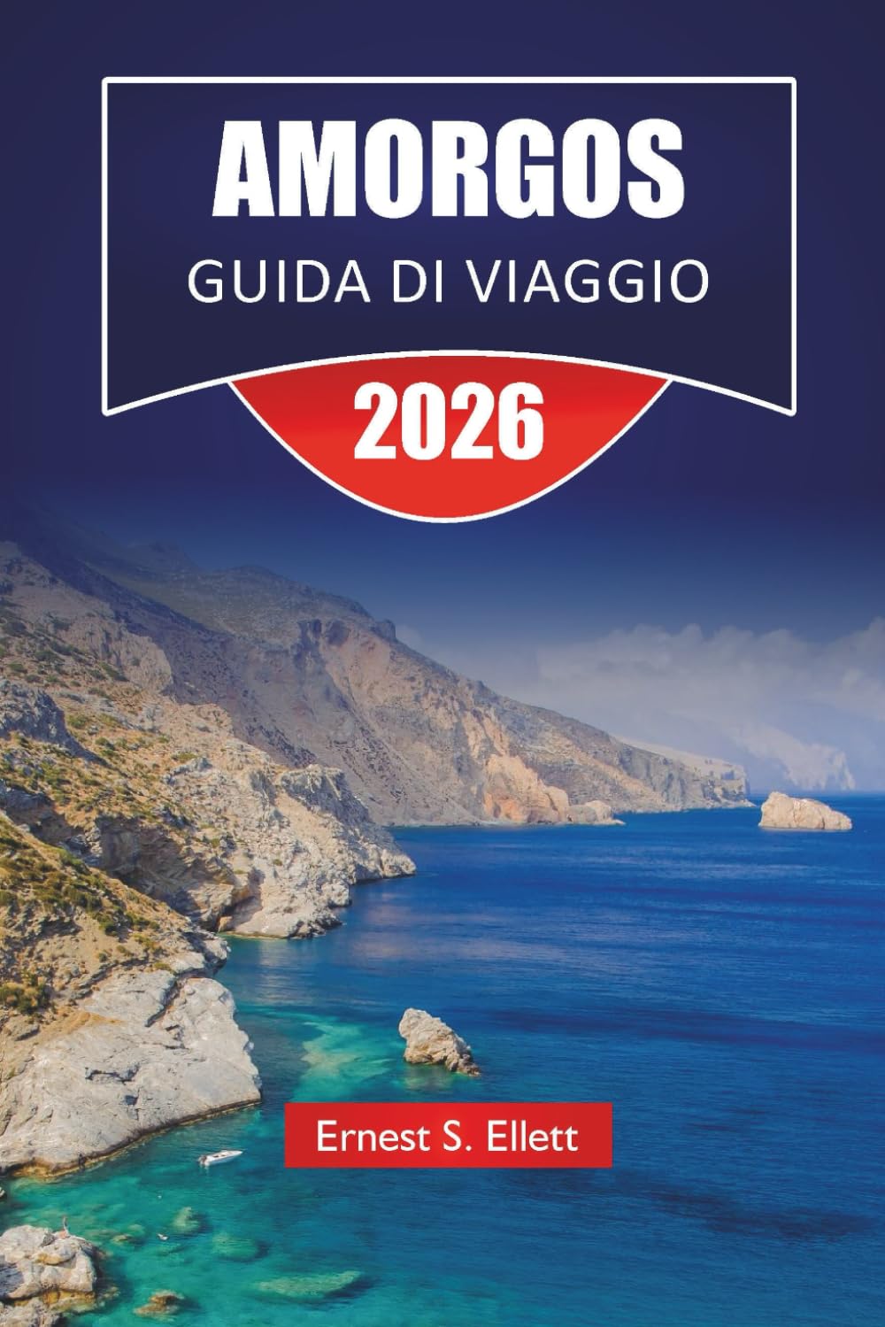 AMORGOS GUIDA DI VIAGGIO 2026: Scopri le principali attrazioni, le spiagge, i gioielli nascosti, i percorsi escursionistici, la cucina locale e consigli di viaggio per l'avventura sull'Isola Cicladica