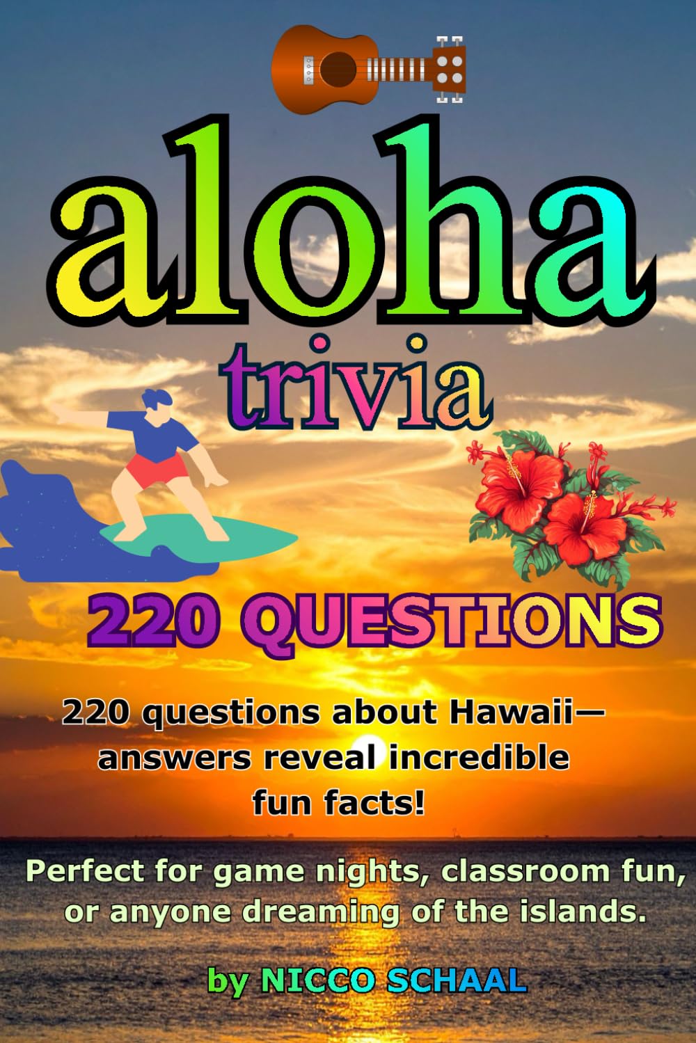 ALOHA TRIVIA: How Much Do You Know About Hawaii? (Travel & Trivia by Nicco Schaal)
