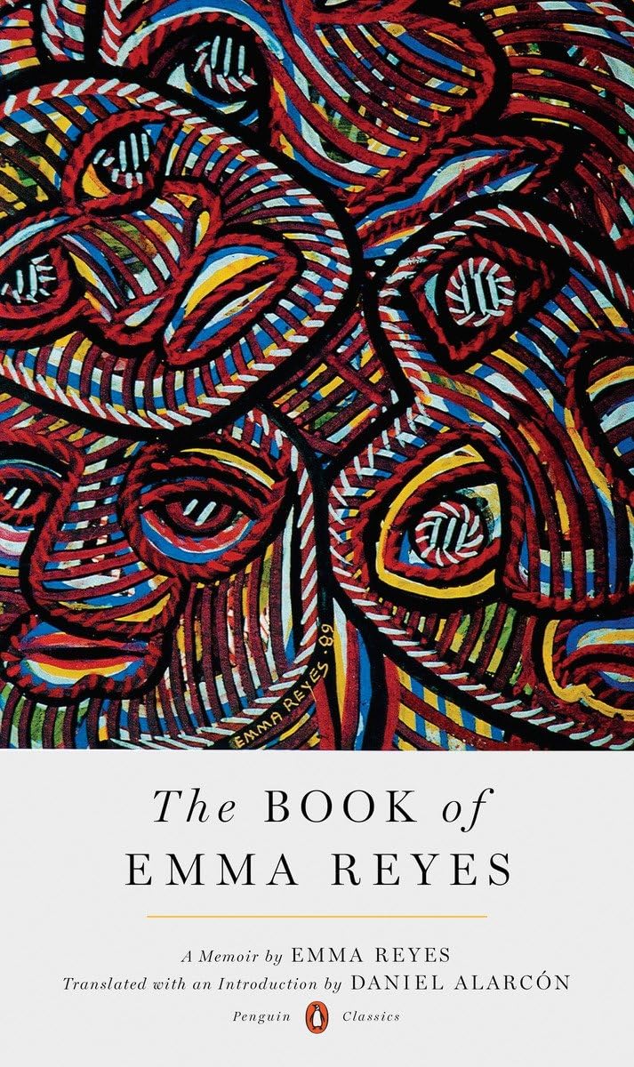 Buy The The Book of Emma Reyes Book of Emma Reyes: A Memoir (A Penguin Classics Hardcover) — BookShops.in