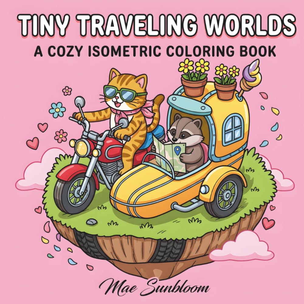 Tiny Traveling Worlds: A Cozy Isometric Coloring Book of Whimsical Vehicle Homes and Adventures