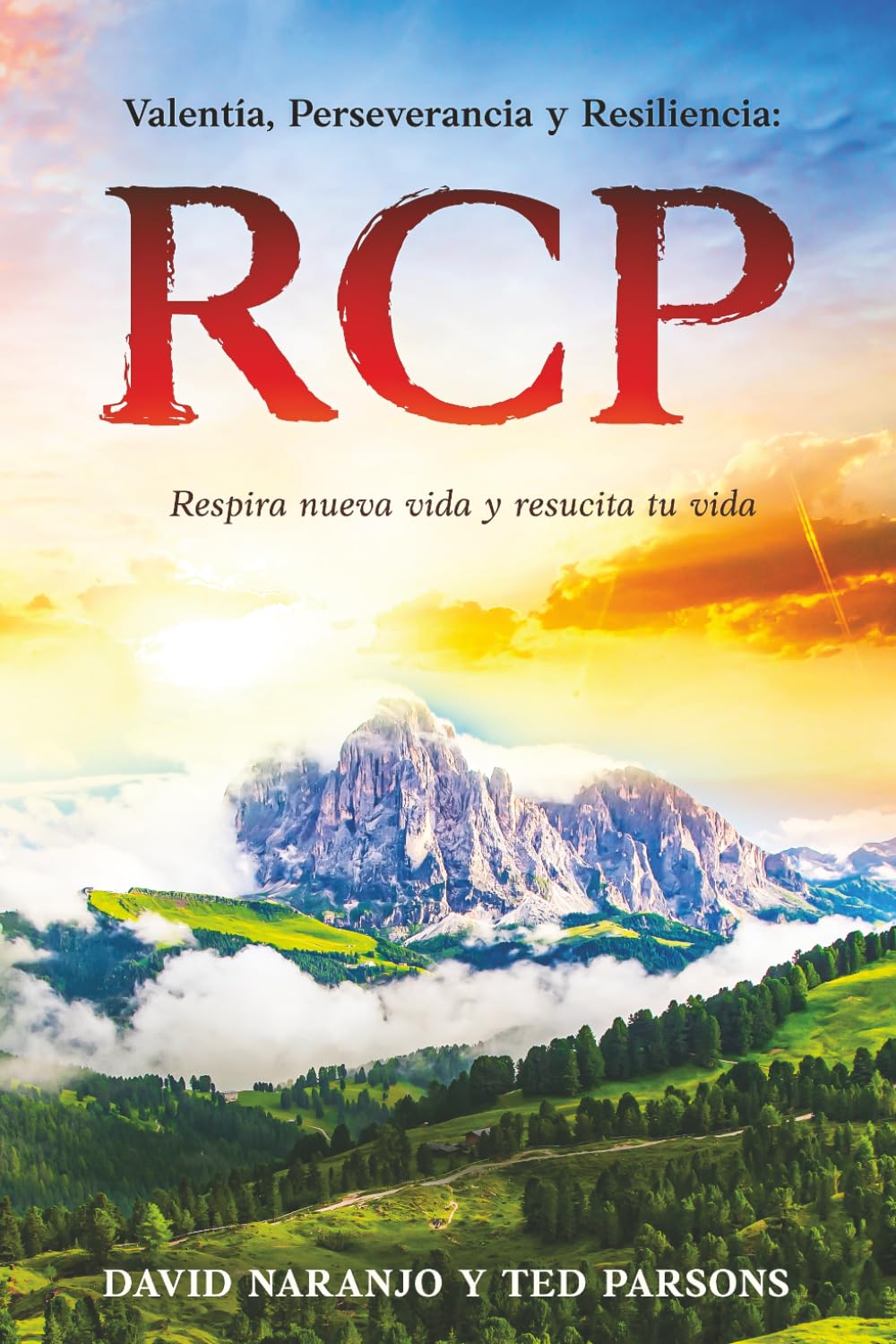 RCP: Valentía, Perseverancia y Resiliencia: Respira nueva vida y resucita tu vida