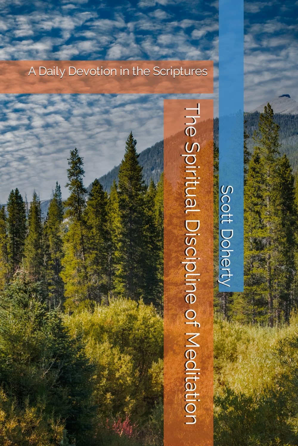 The Spiritual Discipline of Meditation: A Daily Devotion in the Scriptures