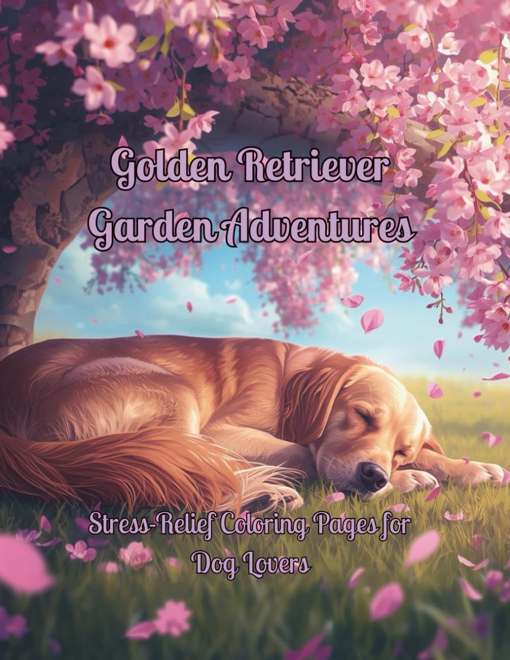 Golden Retriever Garden Adventures: Stress-Relief Coloring Pages for Dog Lovers