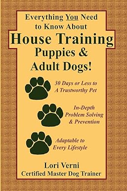 Everything You Need to Know About House Training Puppies & Adult Dogs ...