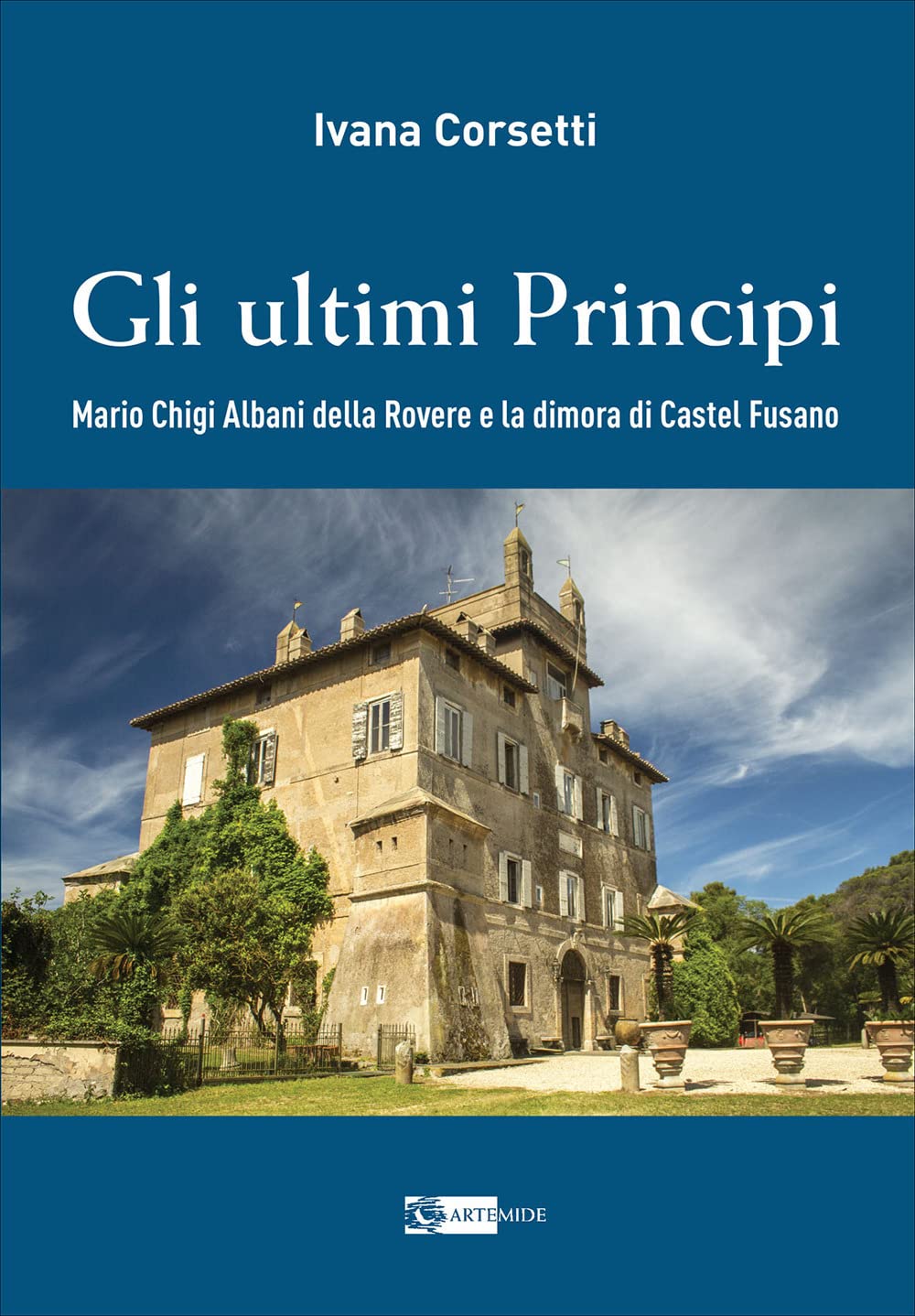 Castel Fusano et les princes Chigi Albani de la Rovere beau livre