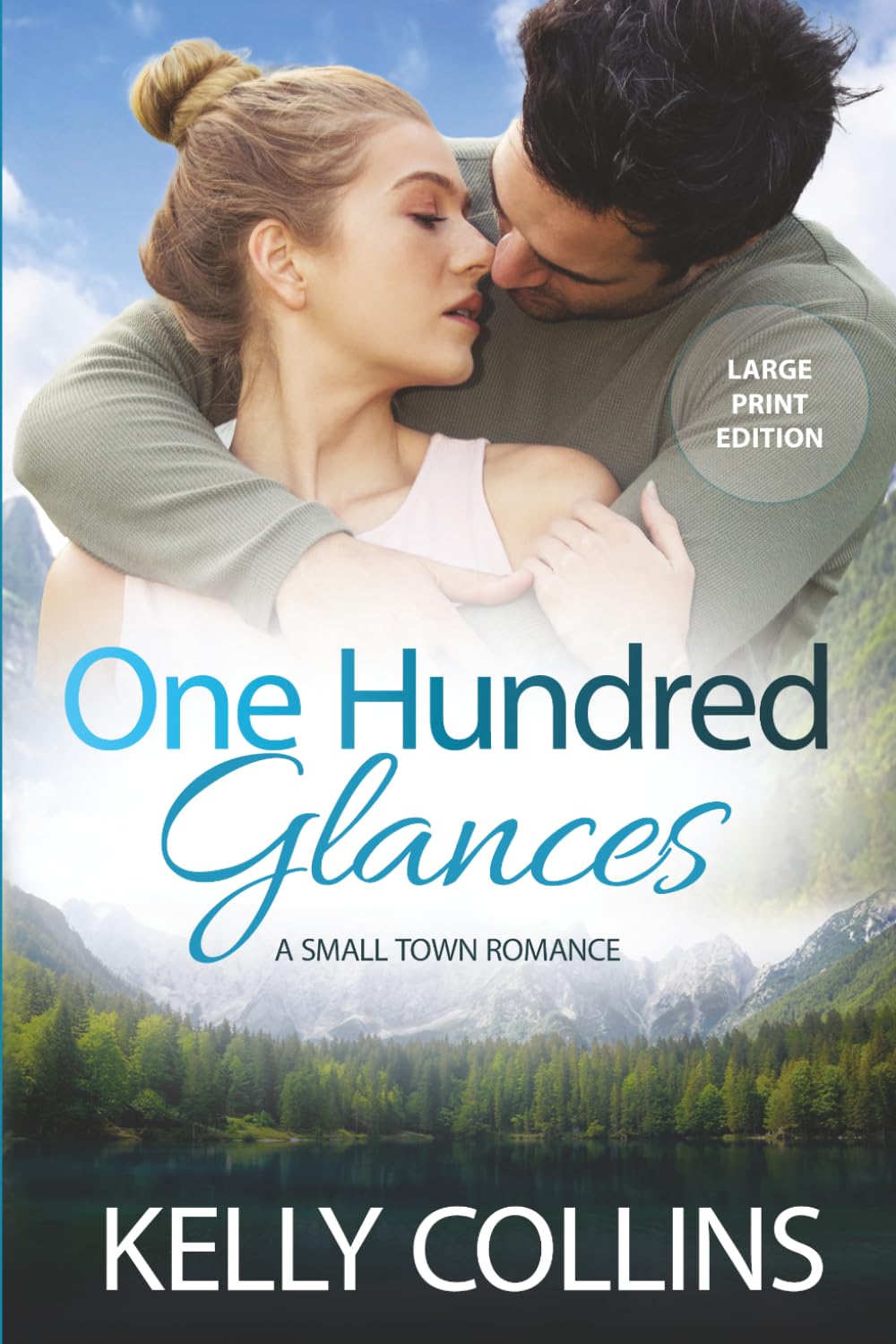 One Hundred Glances: A Small Town Romance ((Large Print) Aspen Cove: Season Three – Family Ties)