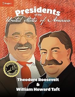 U.S. Presidents Volume 13: Theodore Roosevelt & William Howard Taft