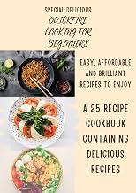 Essential 25 recipe cookbook guide for beginners- Healthy and delicious meals to enjoy: Simple and unique meals (including vegetarian recipes)