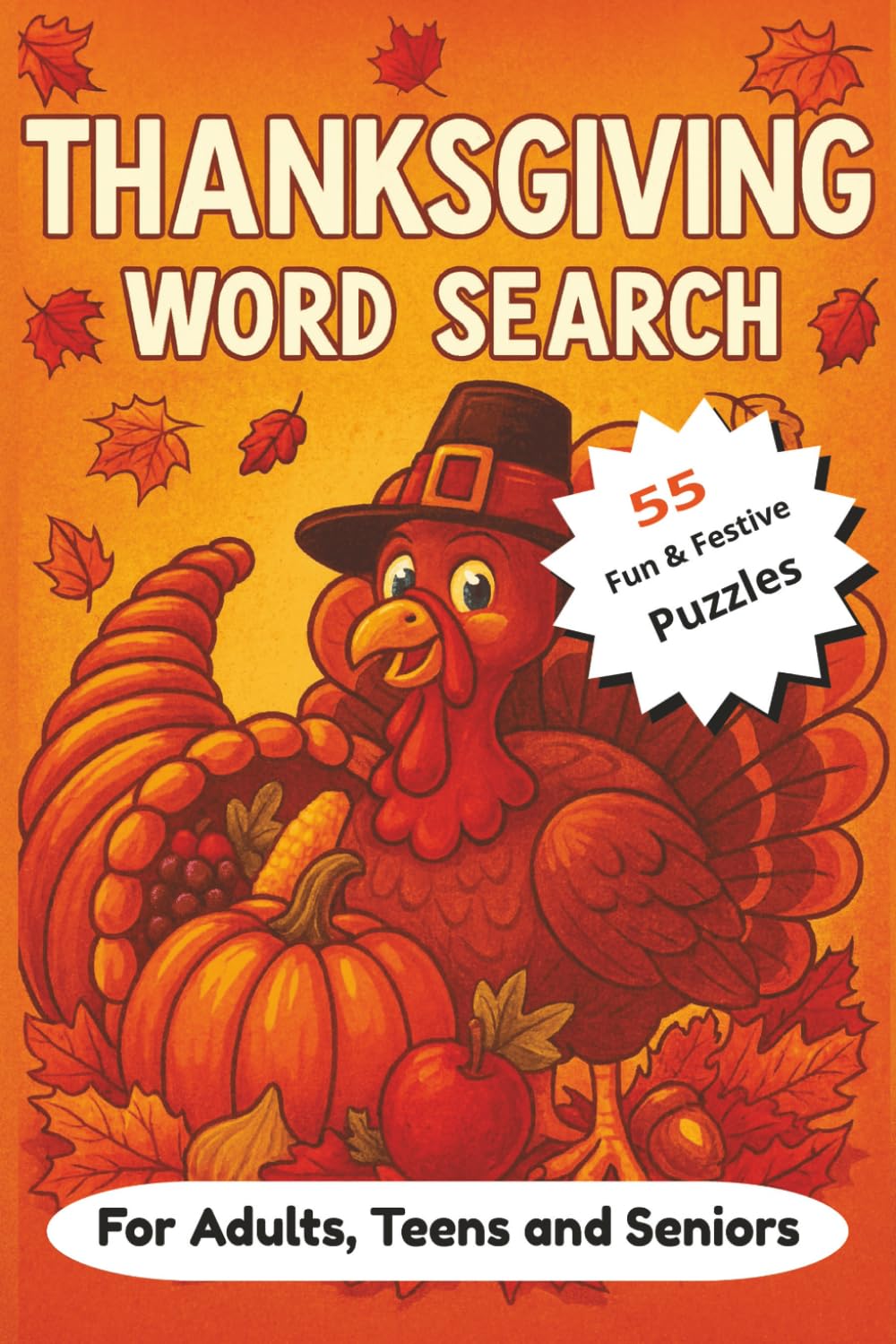 Thanksgiving Word Search For Adults, Teens, and Seniors: 6x9 inches, Thanksgiving themed Word Search, Great for Adults, Teens, and Seniors. Great ... Brain booster, Time passer, Travel Game!