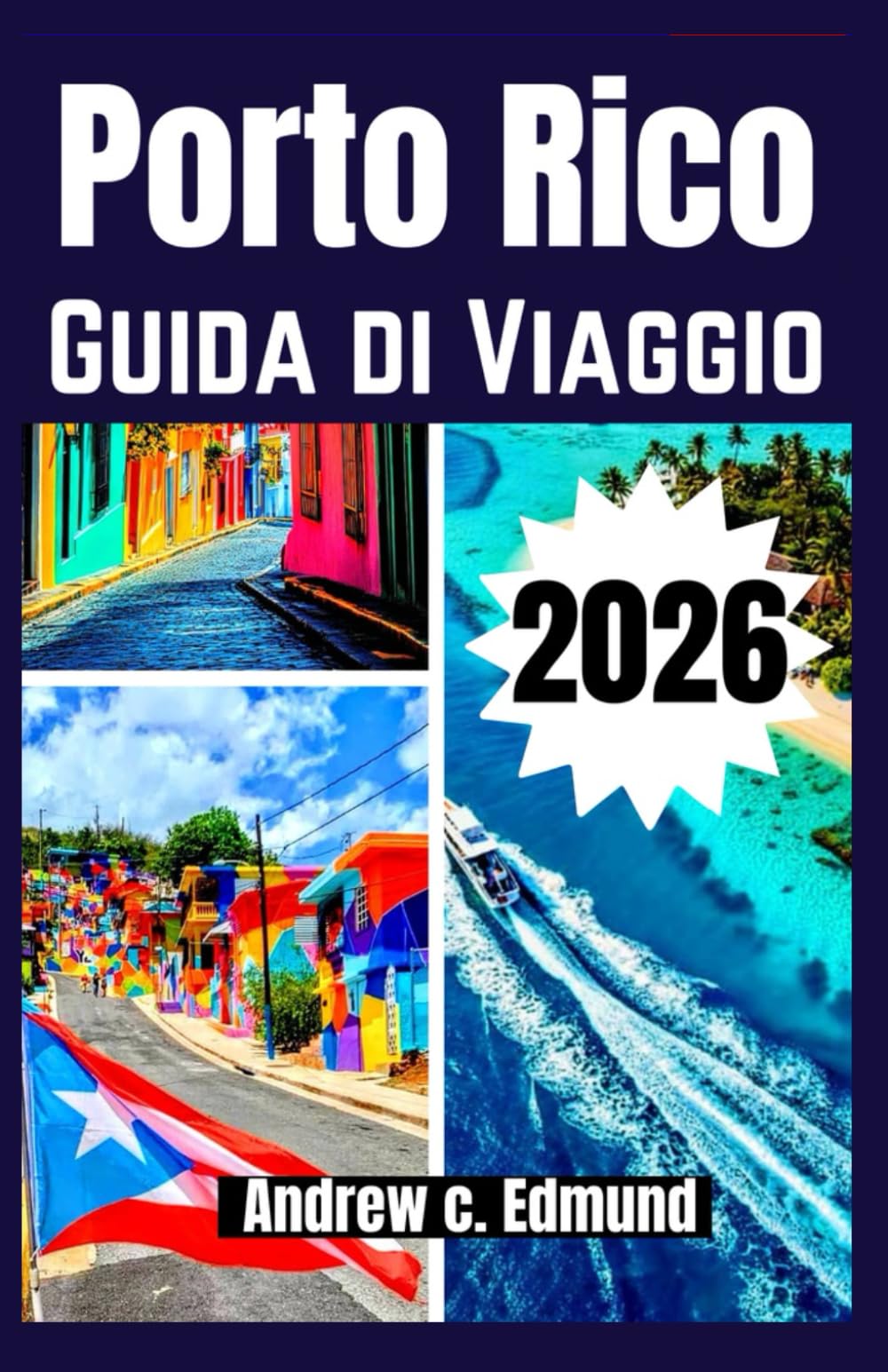 PORTO RICO GUIDA DI VIAGGIO 2026: Scopri itinerari di isola, esperienze culturali, mappe dettagliate e strumenti di pianificazione
