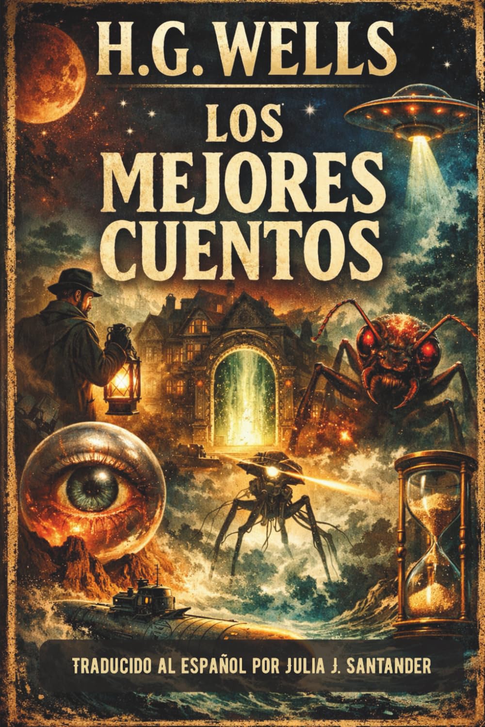 Los Mejores Cuentos de H.G. Wells: 15 relatos clásicos de ciencia ficción y terror