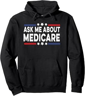 Ask Me About Medicare Health Insurance Consultant Pullover Hoodie