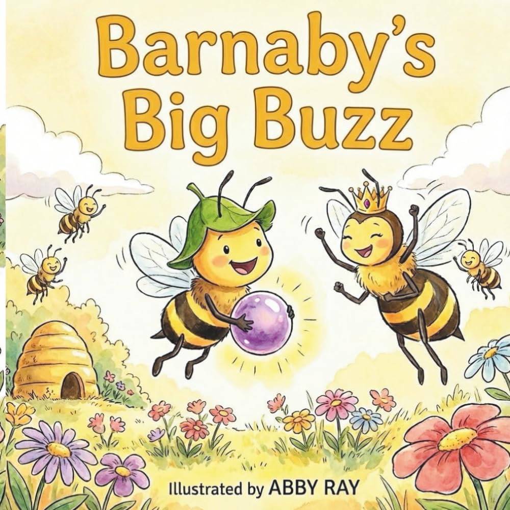Barnaby’s Big Buzz: A Story About Believing in Yourself
