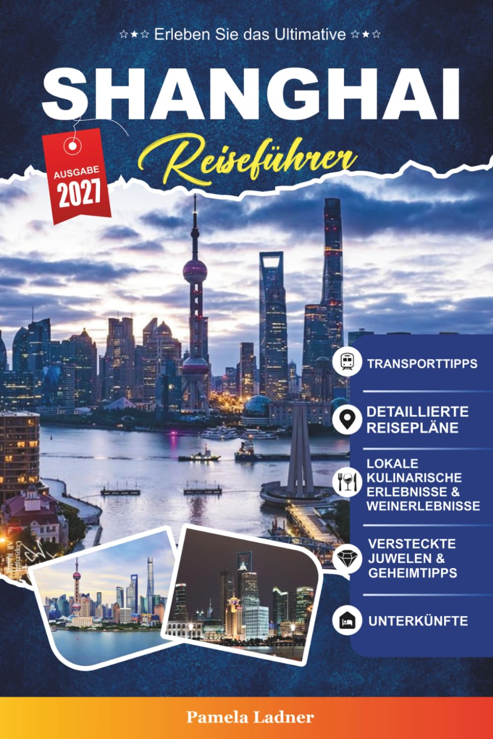 SHANGHAI REISEFÜHRER 2027: Ein praktischer, anfängerfreundlicher Leitfaden zu Chinas Die strahlendste Stadt