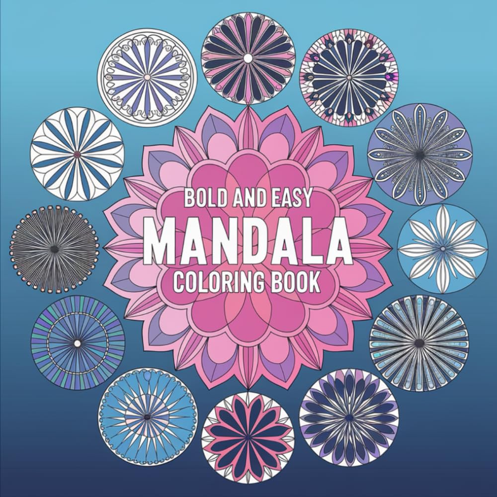 Mandala Bold and Easy Coloring Book: 56 Mandala Pattern Images For Kids and Adults (Bold, Easy and simple coloring books)