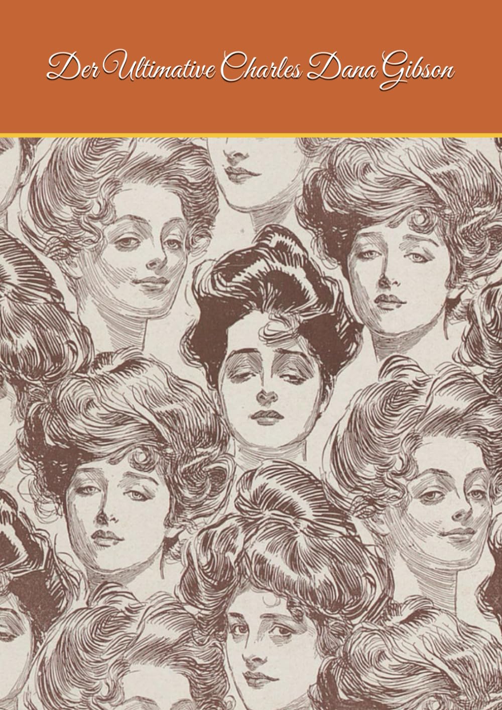 Der Ultimative Charles Dana Gibson
