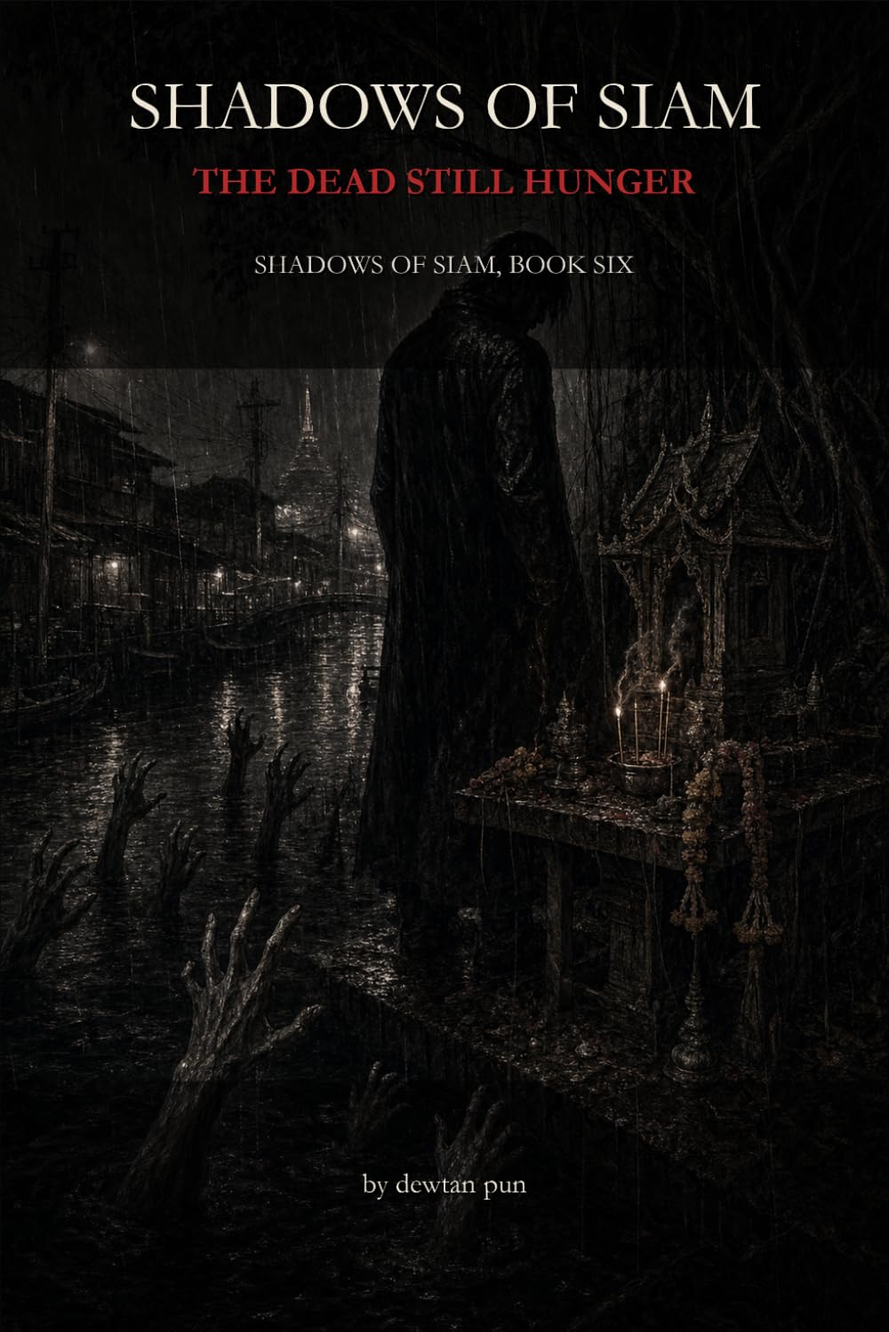 Shadows of Siam: The Dead Still Hunger
