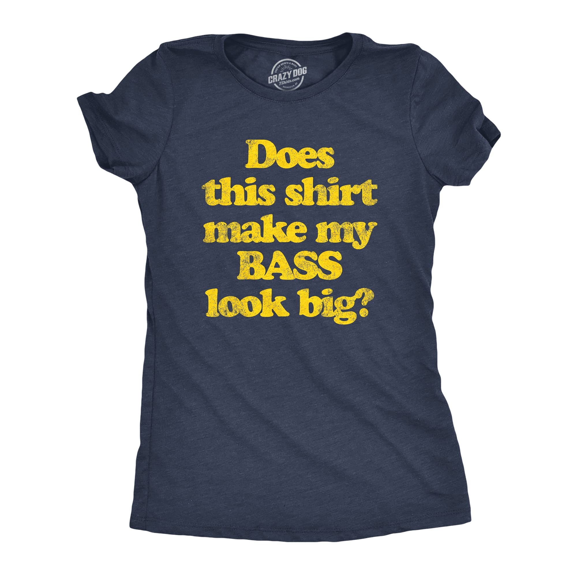 Crazy Dog T-ShirtsWomens Does This Shirt Make My Bass Look Big Tshirt Funny Fishing Graphic Tee, Heather Navy, S