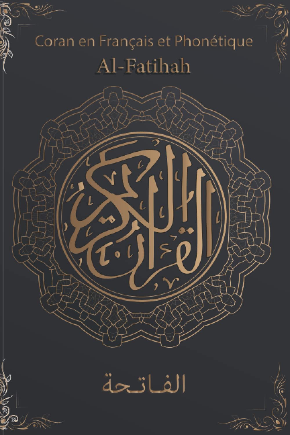 coran en francais et phonetique: Sourate Alfatiha en Arabe en Français et phonétique.