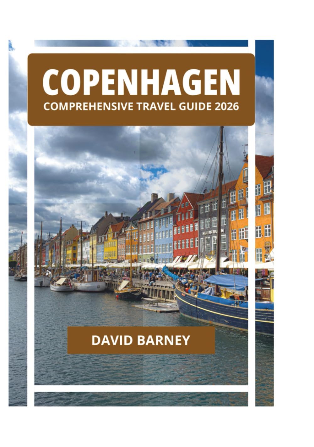 COPENHAGEN COMPREHENSIVE TRAVEL GUIDE 2026