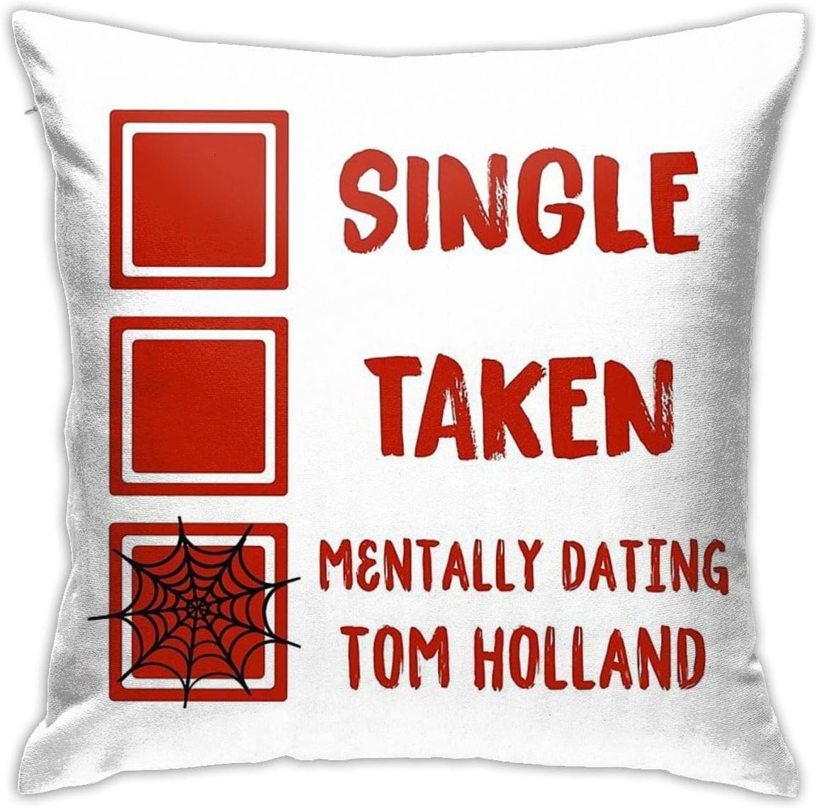 Single Taken Mentally Dating Tom Holland Home Decorative Throw Pillow Covers Bed Sofa Couch Cushion Square Pillow Case 18x18 Inch