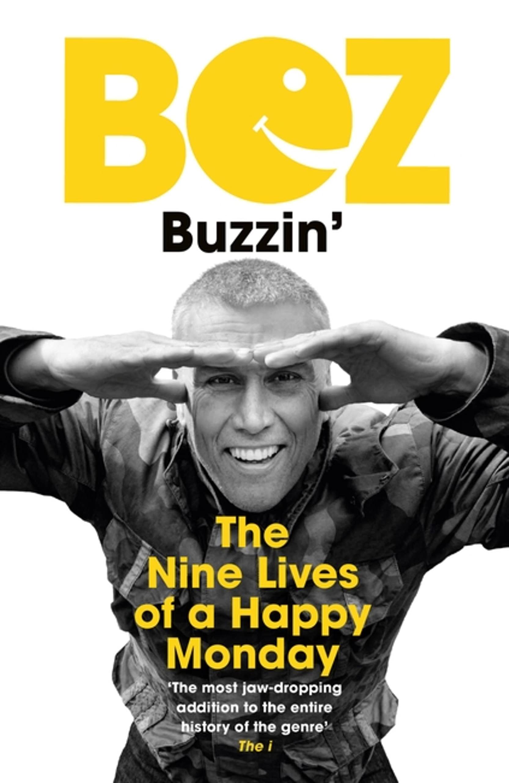 Buzzin' The Nine Lives of a Happy Monday by Bez (Paperback Book)