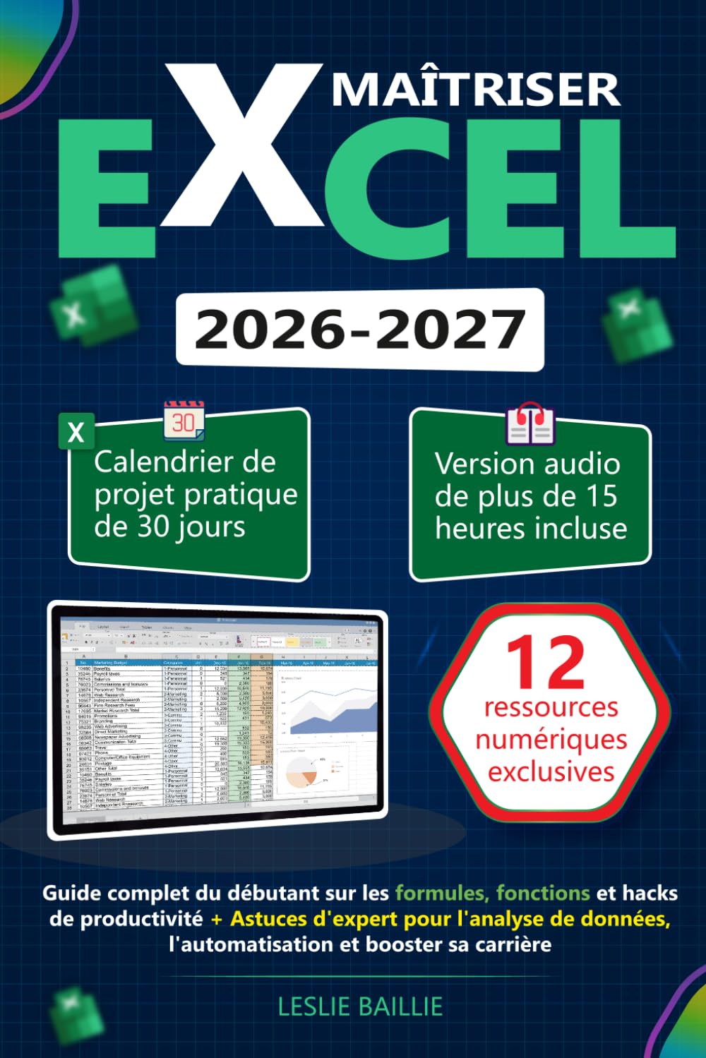 Maîtriser Excel: Guide complet du débutant sur les formules, fonctions et hacks de productivité + Astuces d'expert pour l'analyse de données, l'automatisation et booster sa carrière