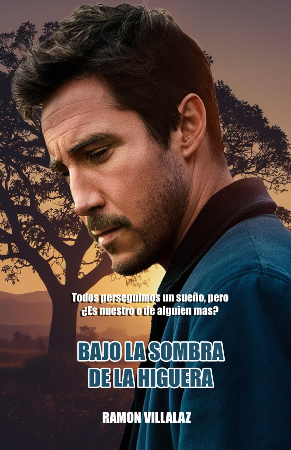 Bajo la Sombra de la Higuera: Todos perseguimos un sueño pero, ¿Es nuestro o de alguien mas?