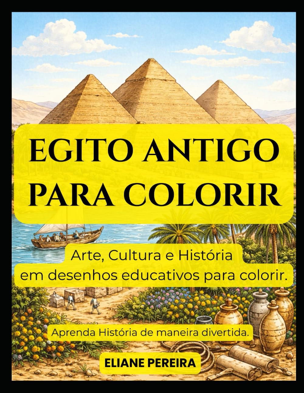 EGITO ANTIGO PARA COLORIR: Arte, Cultura e História em desenhos educativos para colorir