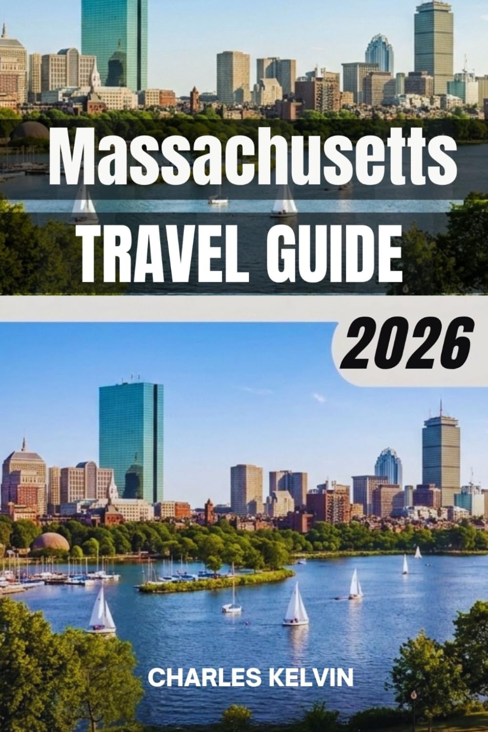 MASSACHUSETTS TRAVEL GUIDE 2026 (The Modern Explorer Travel Guides 2026–2027)