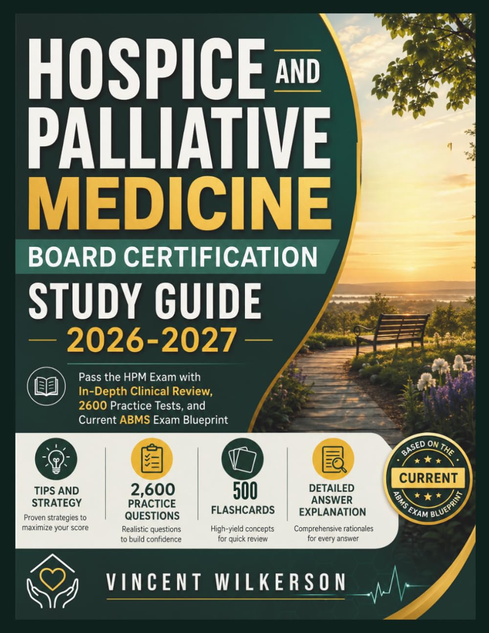 Hospice and Palliative Medicine Board Certification Study Guide 2026-2027: Pass the HPM Exam with In-Depth Clinical Review, 2600 Practice Tests, and Current ABMS Exam Blueprint