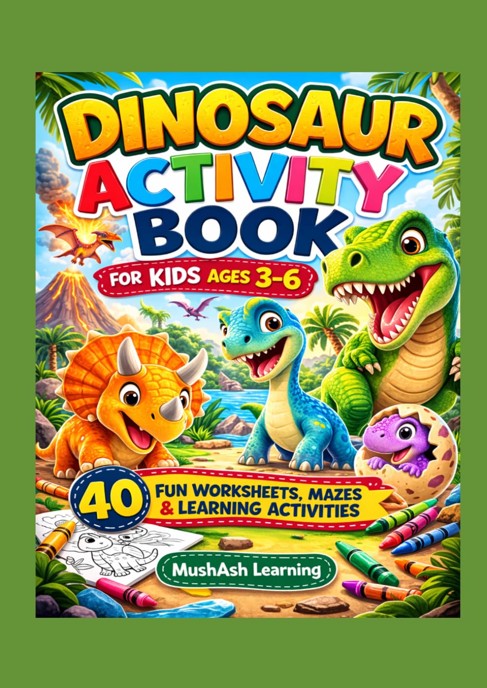 Dinosaur Activity Book for Kids Ages 3-6: 40 Fun Learning Activities, Mazes, Tracing and Coloring Pages: Tracing, Coloring, Counting and Maze Games for Preschool and Kindergarten