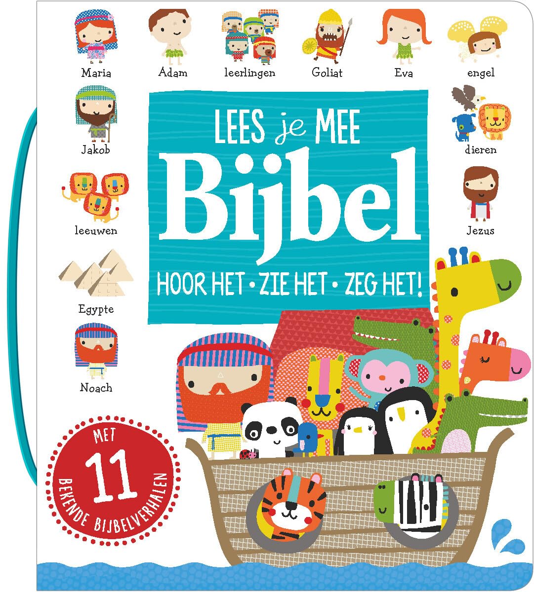 Lees je mee Bijbel: Hoor het, zie het, zeg het!