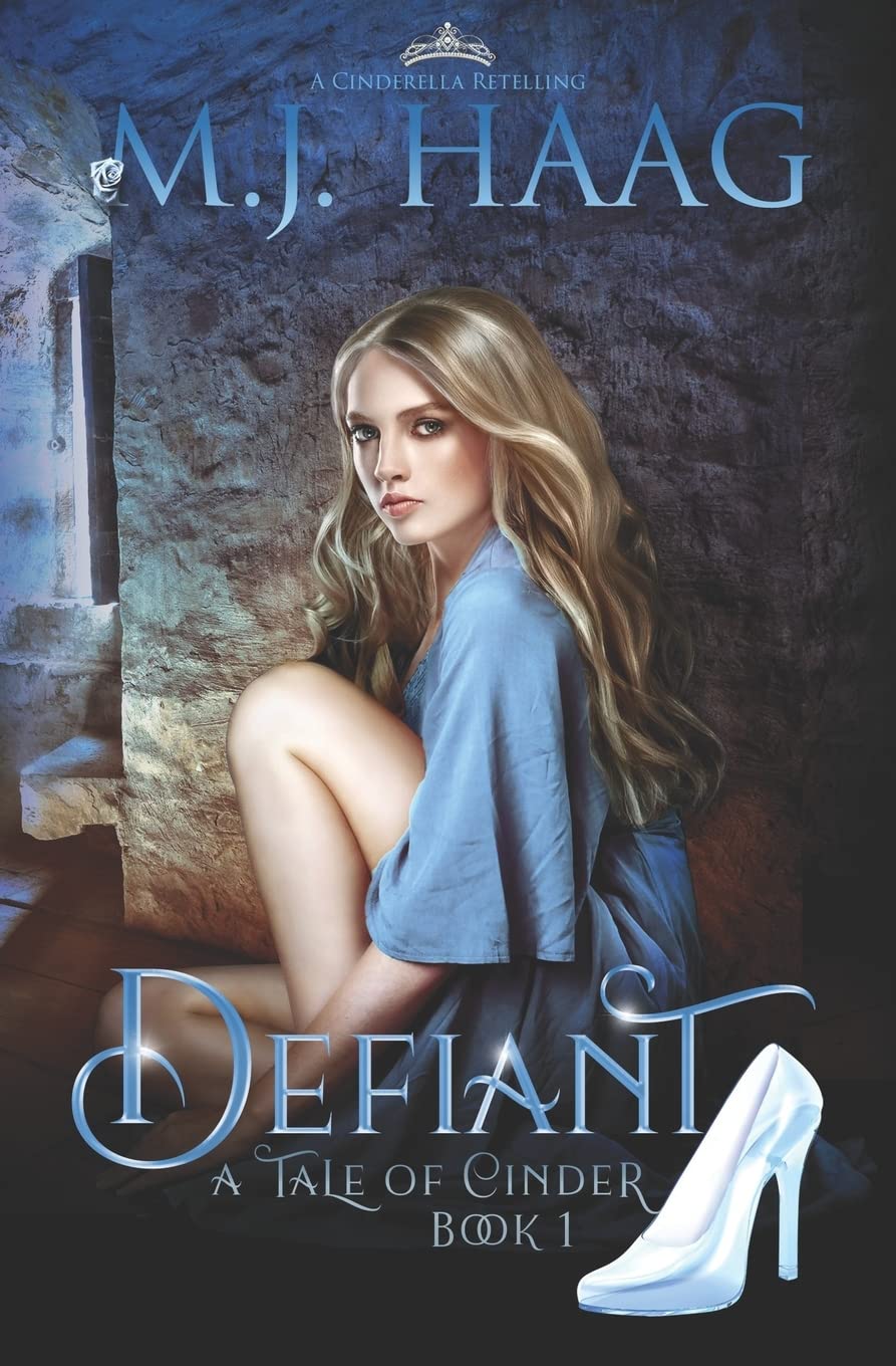 Defiant: A Cinderella Retelling: 1 (Tales of Cinder)