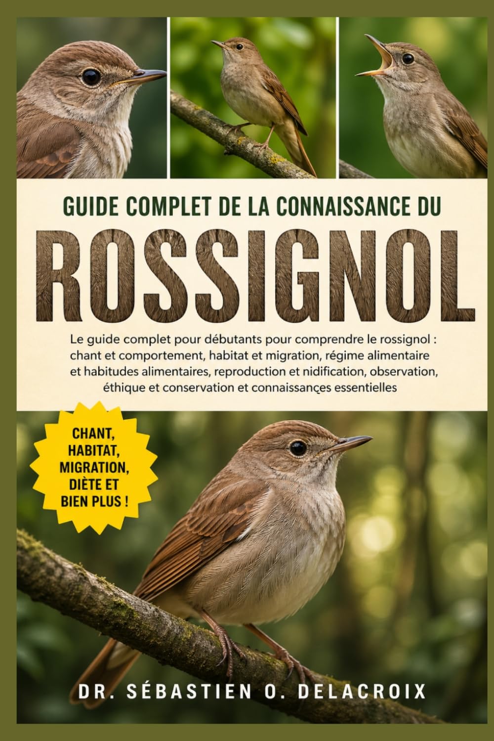 GUIDE COMPLET DE LA CONNAISSANCE DU ROSSIGNOL: Le guide complet pour débutants pour comprendre le rossignol : chant et comportement......conservation et connaissances essentielles