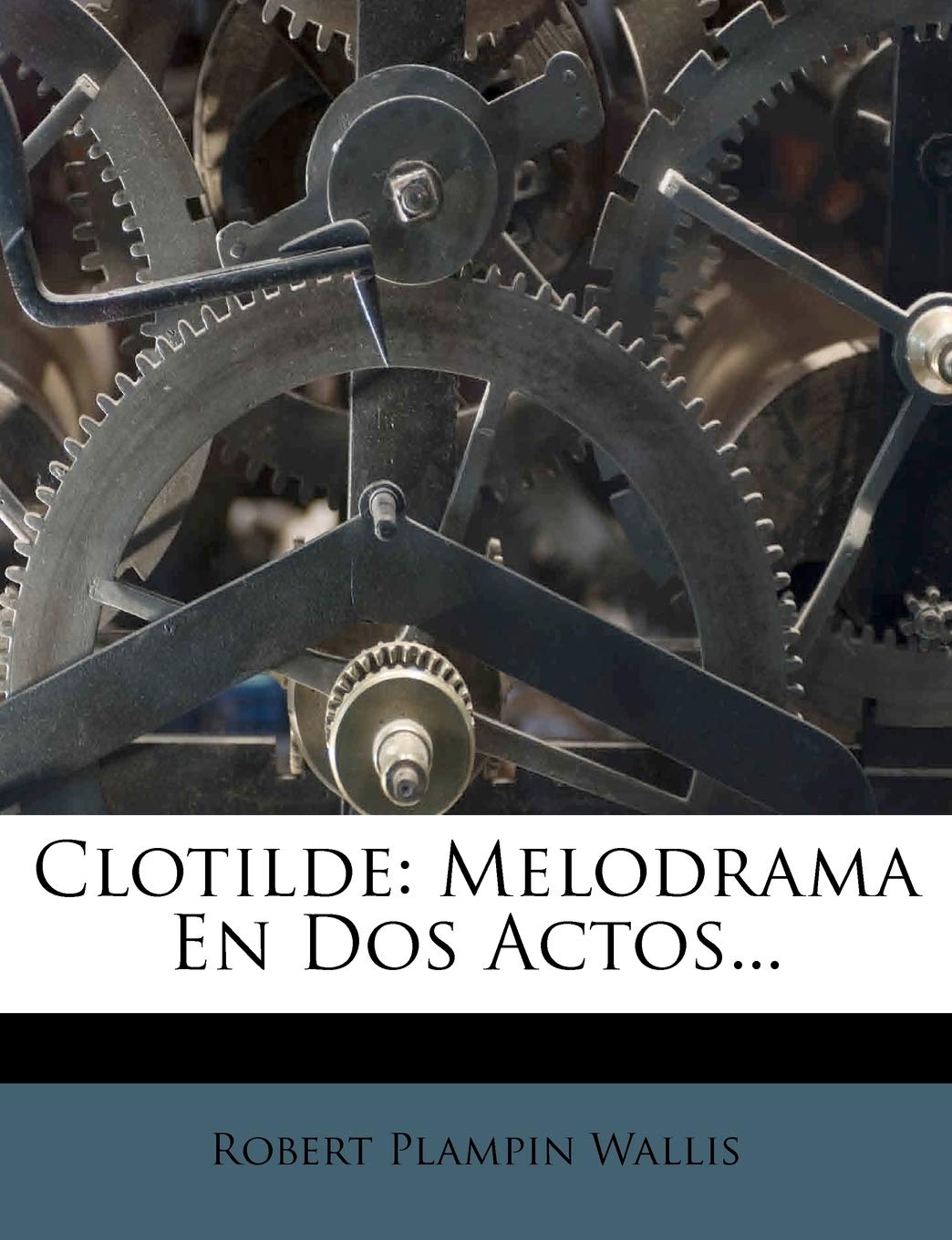 Clotilde: Melodrama En Dos Actos...