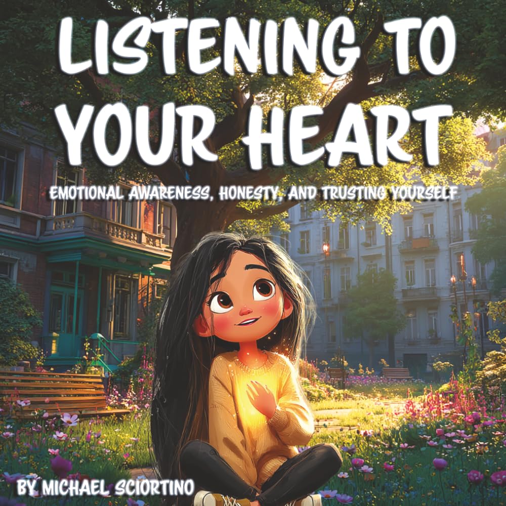 Listening To Your Heart: Emotional Awareness, Honesty, and Trusting Yourself