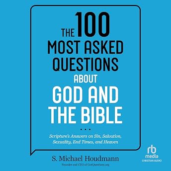 The 100 Most Asked Questions About God and the Bible Audiobook by S. Michael Houdmann episode artwork