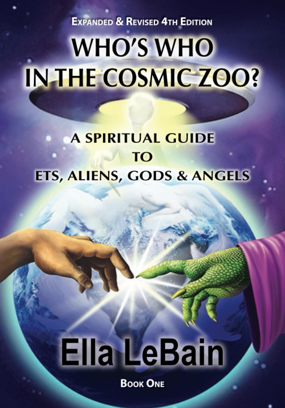 Who's Who in the Cosmic Zoo?: A Guide to ETs, Aliens, Gods & Angels: 1