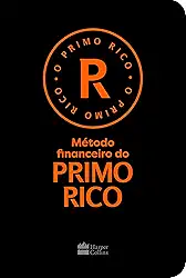 Método financeiro do Primo Rico – Um guia prático de gestão financeira pessoal de Thiago Nigro, autor de "O homem que comprou o tempo"