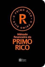 Método financeiro do Primo Rico – Um guia prático de gestão financeira pessoal de Thiago Nigro, autor de "O homem que comprou o tempo"