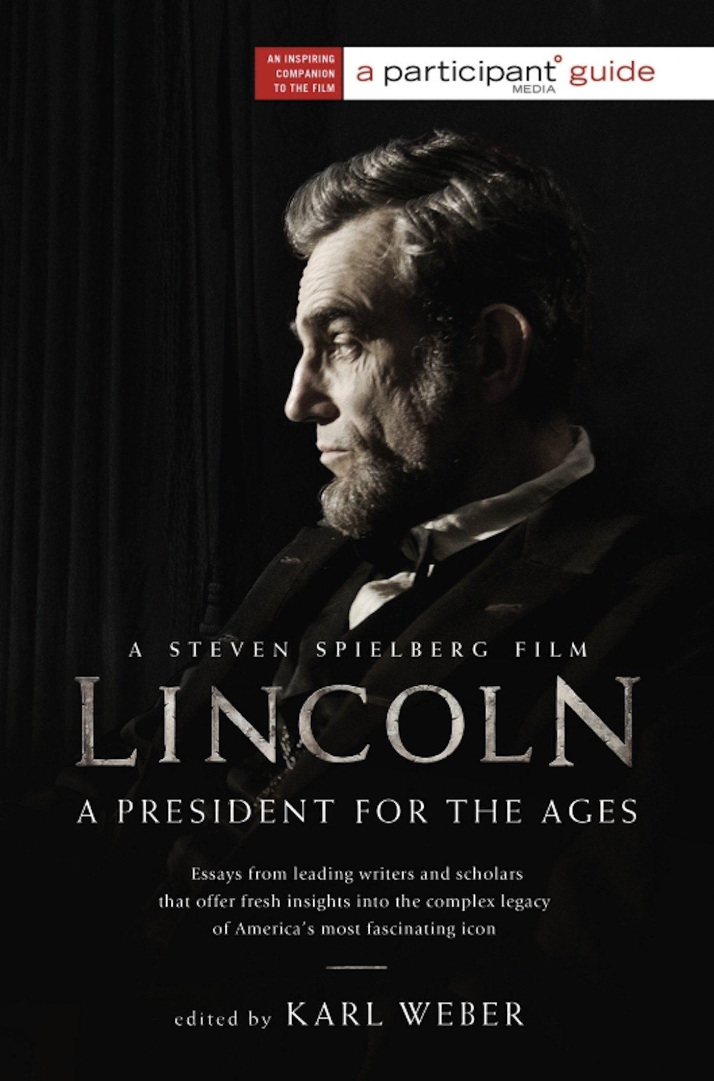 Lincoln: A President for the Ages-Participant Media,Karl Weber