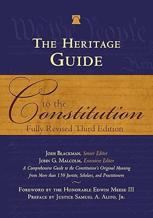 The Heritage Guide to the Constitution: Fully Revised Third Edition