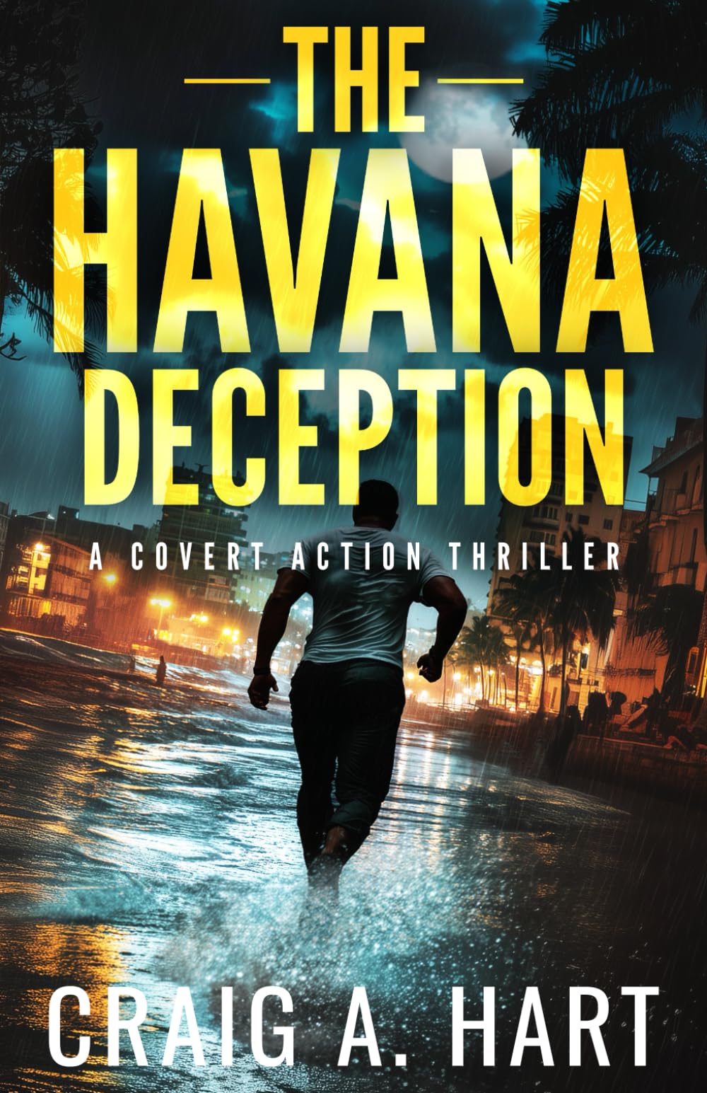 The Havana Deception: A Covert Action Thriller (A Shelby Alexander Novel)