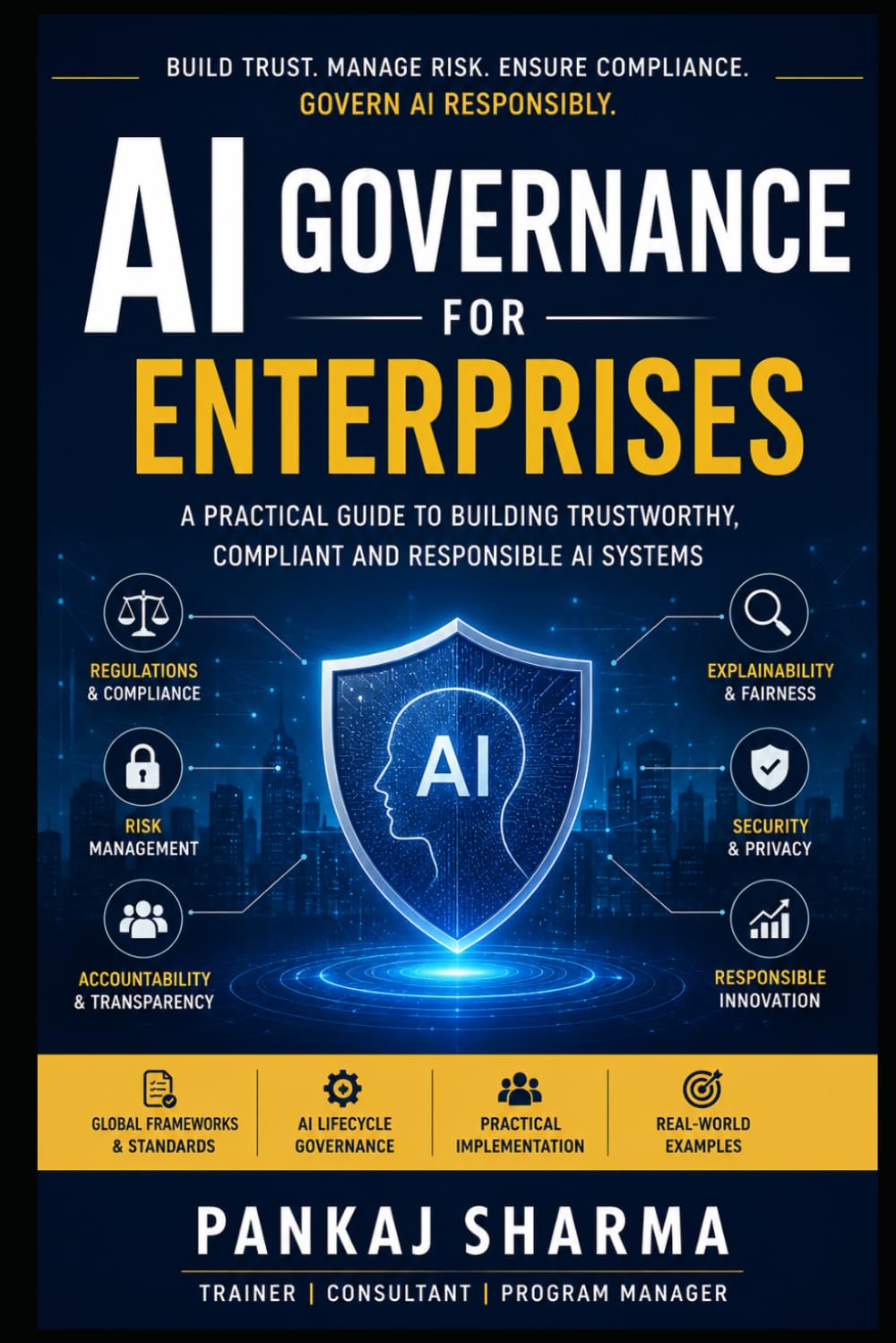 AI Governance for Enterprises:: Designing Trust, Managing Risk, and Ensuring Compliance in Intelligent Systems