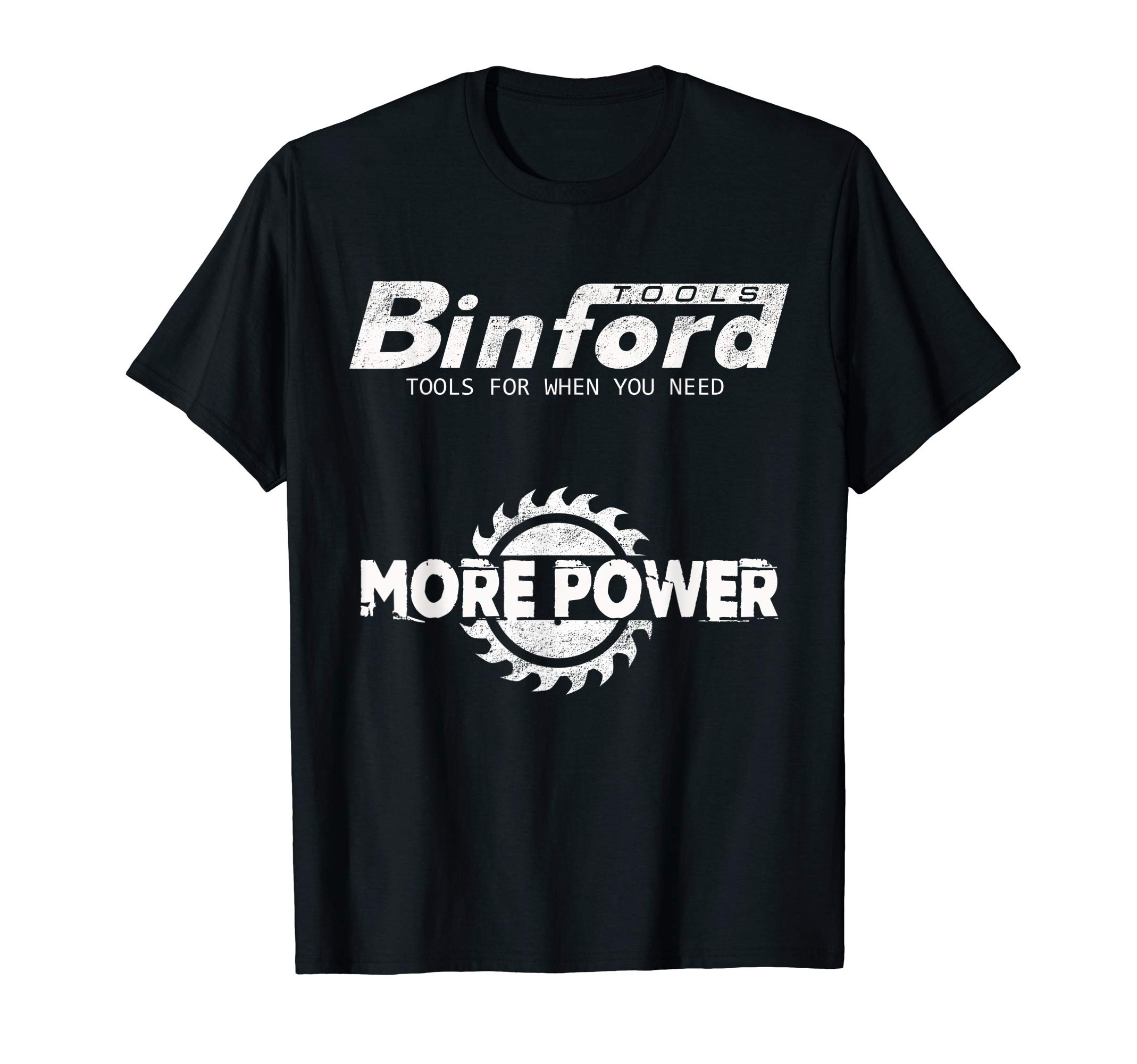 RedNek Binford Tools More Power TeesDistressed Binford Tools More Power Shirt T-ShirtOEKO-TEX STANDARD 100