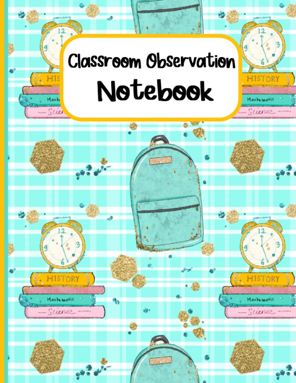 Classroom Observation Notebook: Teacher Observations Notebook Tracking Student Attitude and Conduct for Students in the Classroom