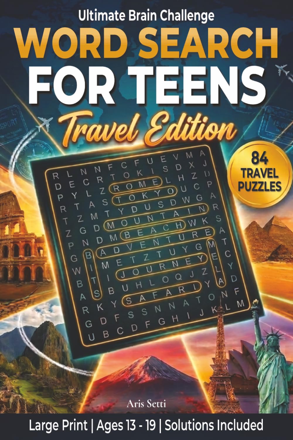 Teens Travel Word Search Book: Discover 700+ World Travel Words Across 84 Fun Puzzles | Large Print Travel-Themed Word Searches for Teens Ages 13–19 – Perfect Gift for Curious Young Travelers